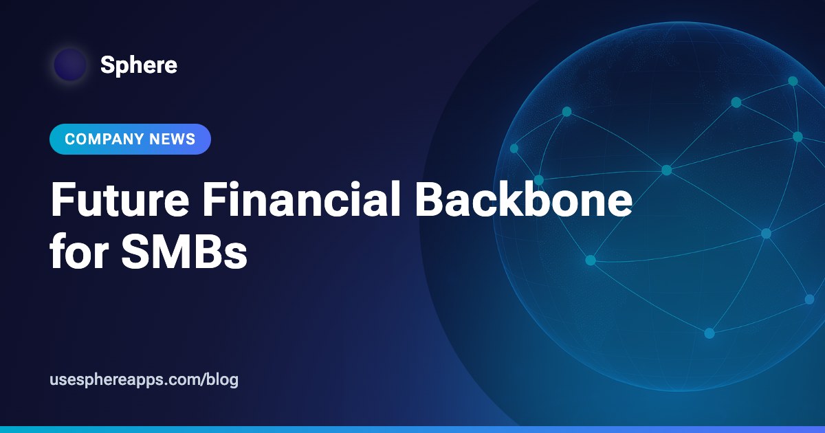 Future Financial Backbone for SMBs | Sphere blog