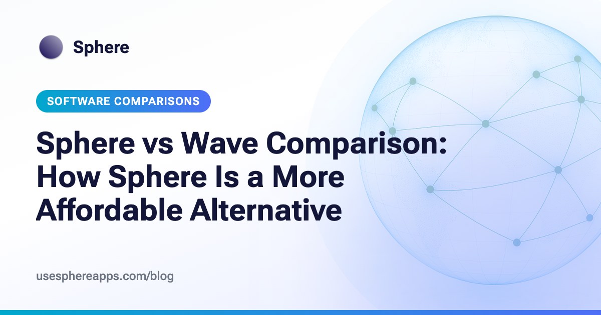 Sphere vs Wave Comparison: How Sphere Is a More Affordable Alternative | Sphere blog